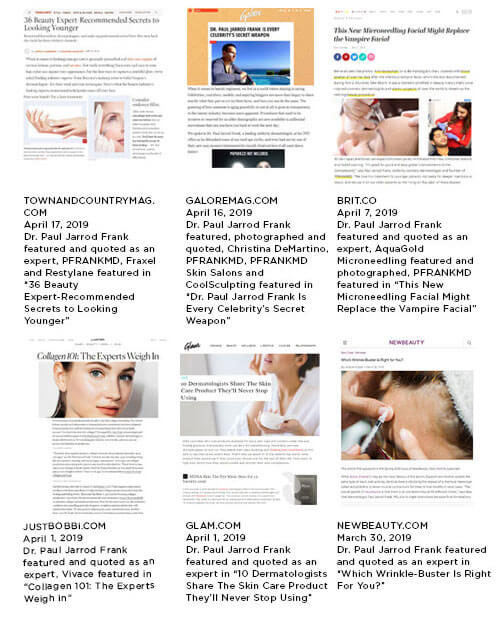 Montage of all media where Dr. Paul Jarrod Frank and the PFRANKMD™ brand are featured Montage of all media where Dr. Paul Jarrod Frank and the PFRANKMD™ brand are featured