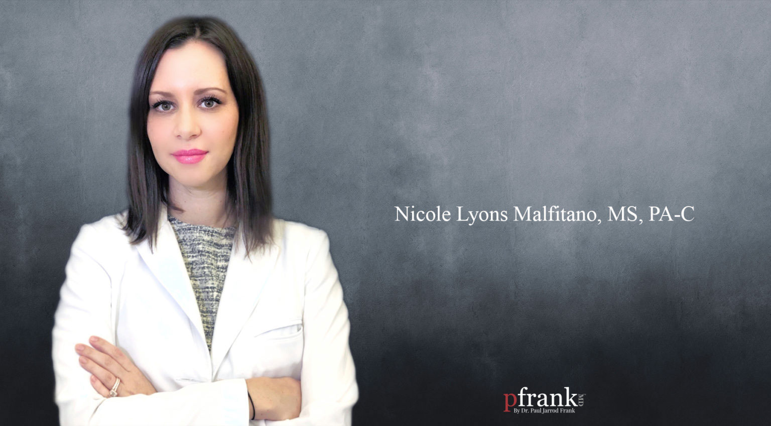 Nicole Lyons Malfitano, MS, PA-C of PFRANKMD in New York City, NY Nicole Lyons Malfitano, MS, PA-C of PFRANKMD in New York City, NY
